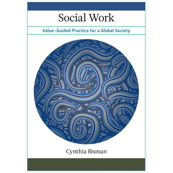 Social Work: Value-Guided Practice for a Global Society, (Hardcover)