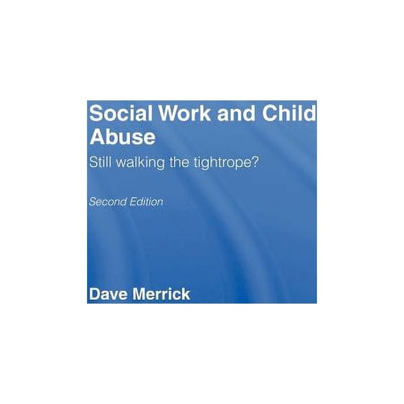 Social Work and Child Abuse: Still Walking the Tightrope?, (Hardcover)