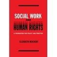 thumbnail image 1 of Social Work and Human Rights: A Foundation for Policy and Practice, (Hardcover), 1 of 1