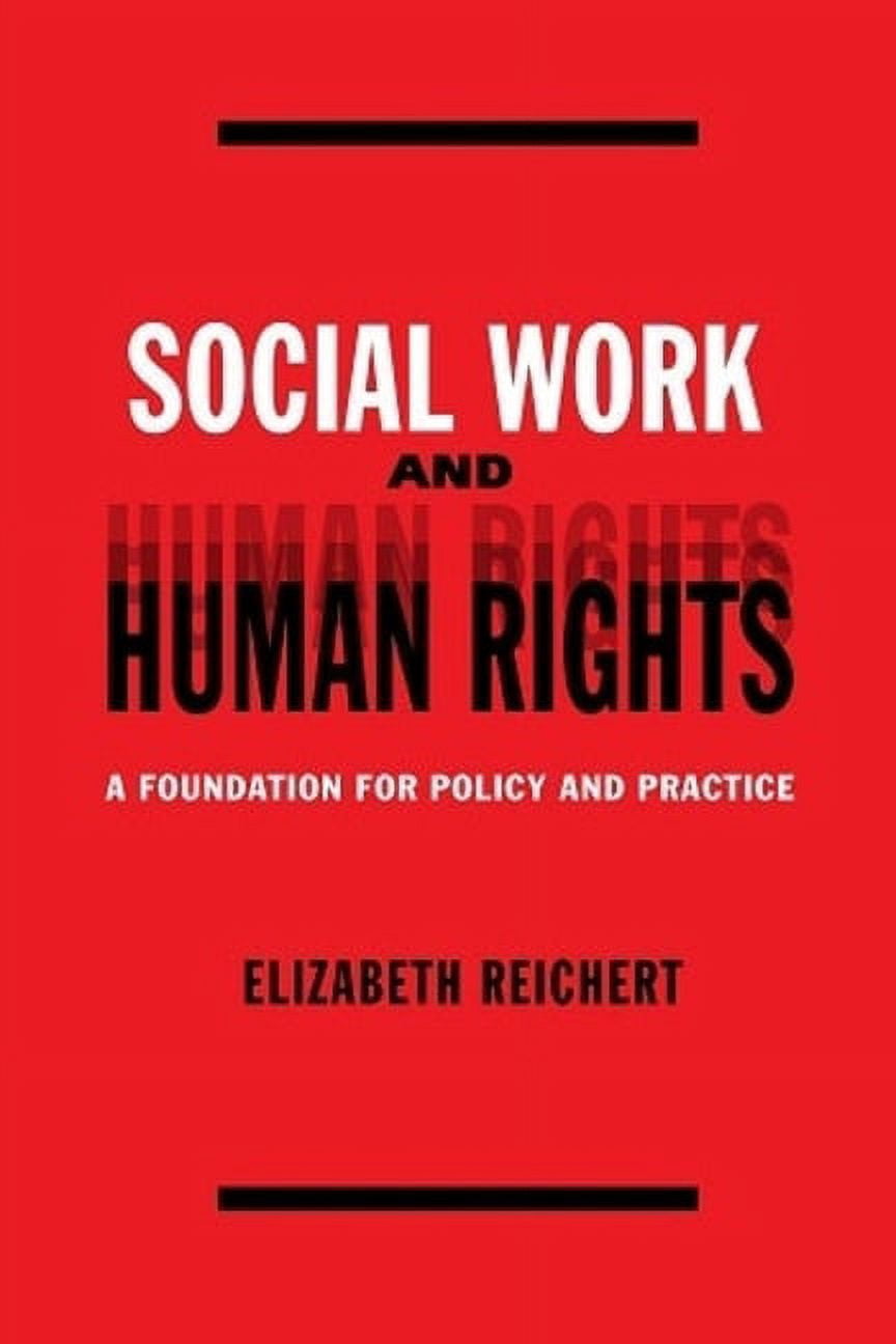 Social Work and Human Rights: A Foundation for Policy and Practice ...