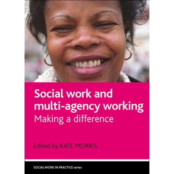 Pre-Owned Social Work and Multi-Agency Working: Making a Difference (Paperback 9781861349453) by Kate Morris