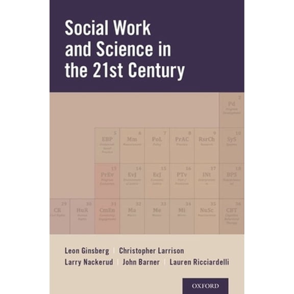 Pre-Owned Social Work and Science in the 21st Century (Paperback 9780190940409) by Leon H Ginsberg, Christopher R Larrison, Larry Nackerud