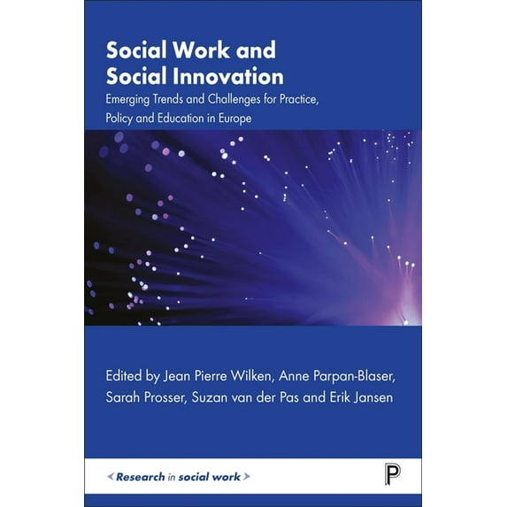 Research in Social Work Social Work and Social Innovation: Emerging Trends and Challenges for Practice, Policy and Education in Europe, (Paperback)