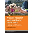 thumbnail image 1 of Social Work in Practice Practice Research Partnerships in Social Work: Making a Difference, (Paperback), 1 of 1