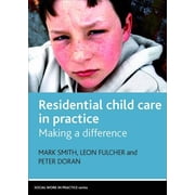 Social Work in Practice Residential Child Care in Practice Making a Difference, Hardcover