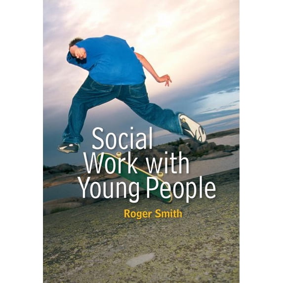 Social Work in Theory and Practice: Social Work with Young People (Paperback)