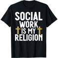 thumbnail image 1 of Social Work is my Religion Social Worker T-Shirt, 1 of 4