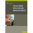 thumbnail image 1 of Social Work with African American Males: Health, Mental Health, and Social Policy, (Paperback), 1 of 7