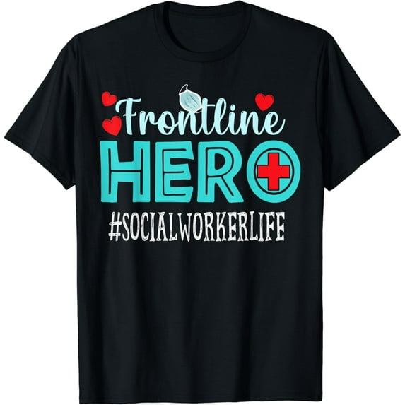 Social Worker Frontline Hero Essential Workers Appreciation T-Shirt