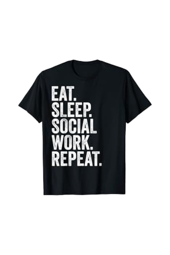 Social Worker Gift Eat Sleep Social Work Repeat T-Shirt
