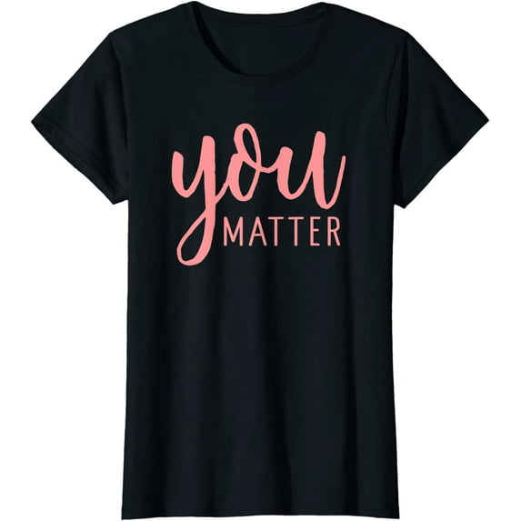 Social Worker Gift T-Shirt For Women - You Matter