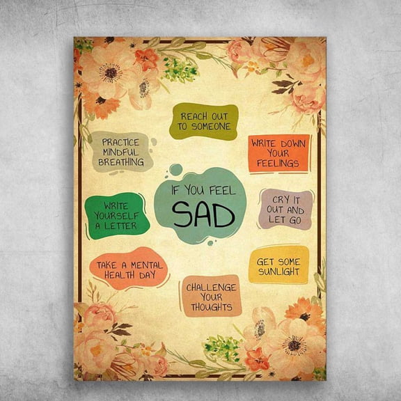 Social Worker - If You Feel Sad, Reach Out Someone, Practice Mindful Breathing, Write Yourself A Lette 24 x 36 Inch Poster
