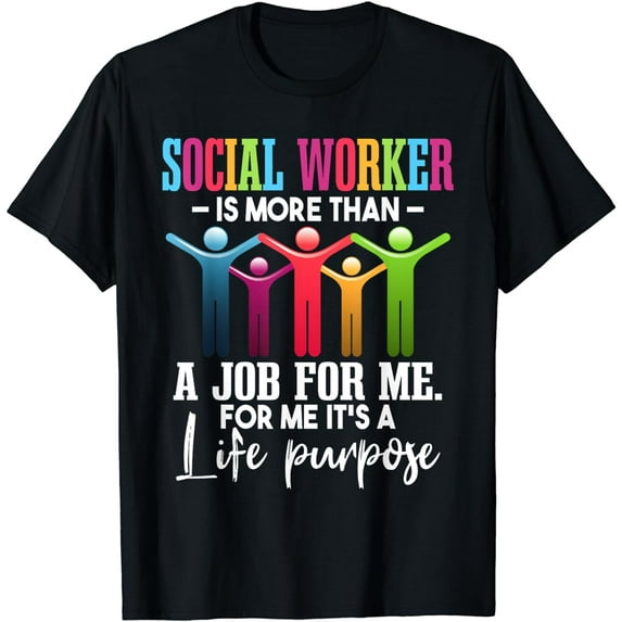 Social Worker Is More Than A Job | Social Workers Month T-Shirt