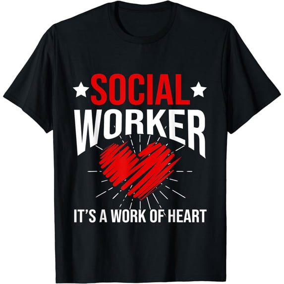 Social Worker It's A Work of Heart for Men Women T-Shirt