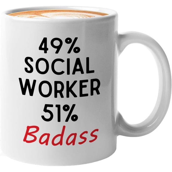 Social Worker Mug White 11oz - 49% Social Worker 51% Badass - Social Worker Service Teacher Instructor Employee Appreciation Graduation Gift