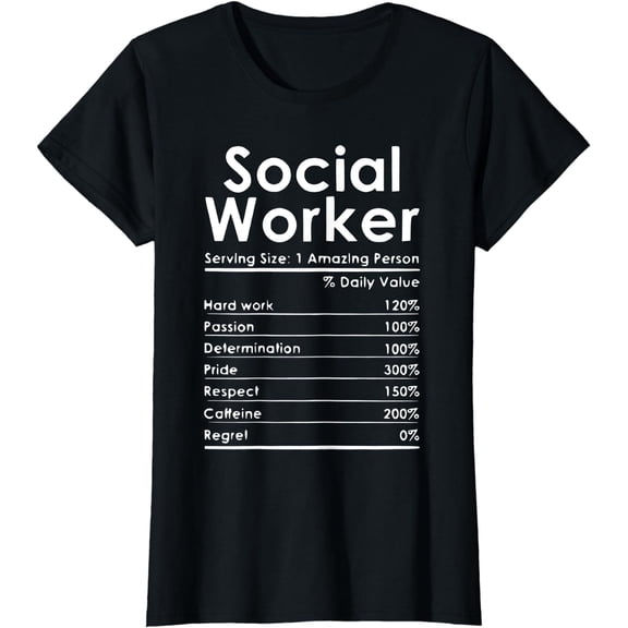 Social Worker Nutrition Facts T-Shirt