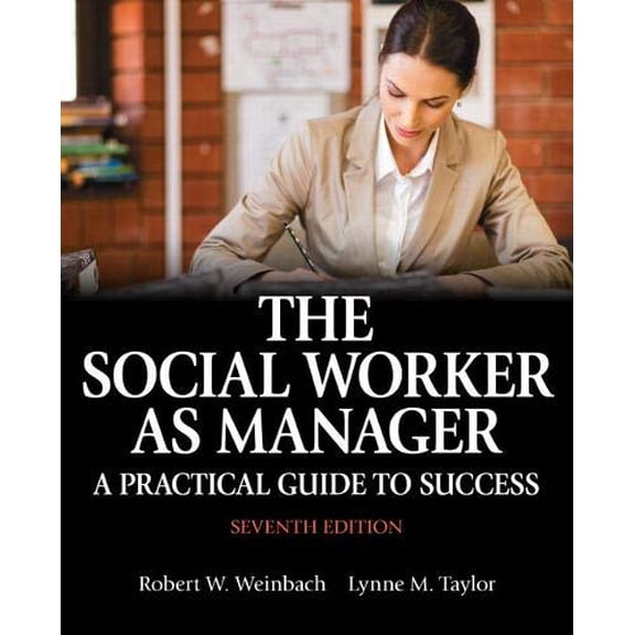 Pre-Owned Social Worker as Manager, The: A Practical Guide to Success with Pearson eText -- Access Card Package