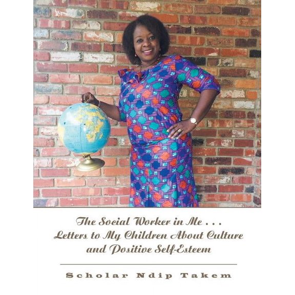 The Social Worker in Me . . . Letters to My Children About Culture and Positive Self-Esteem (Paperback)