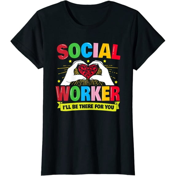 Social Worker there for you Social Worker Gift T-Shirt
