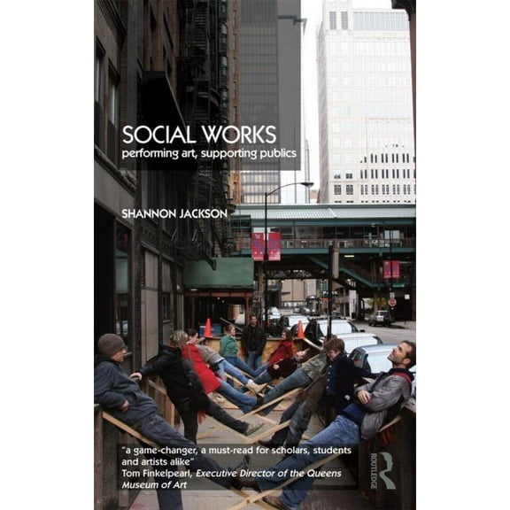 Social Works: Performing Art, Supporting Publics, (Paperback)
