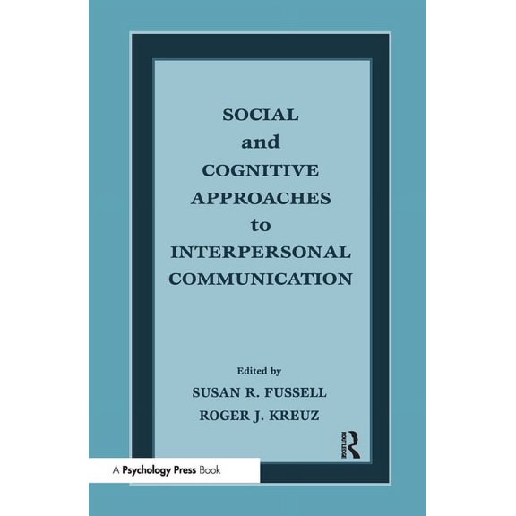 Social and Cognitive Approaches to Interpersonal Communication, (Hardcover)