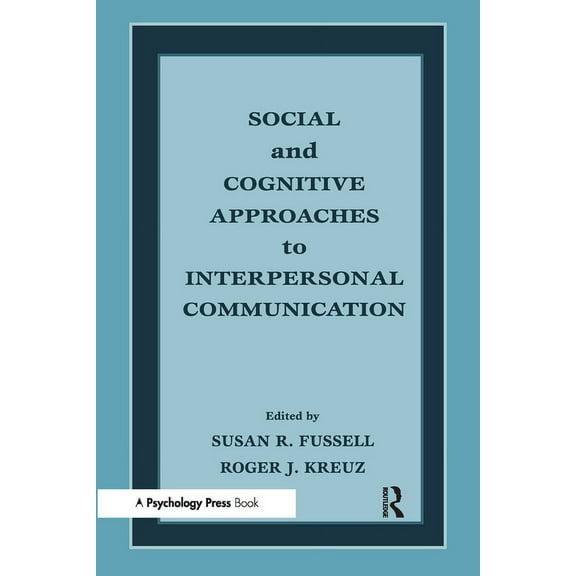 Social and Cognitive Approaches to Interpersonal Communication, (Paperback)