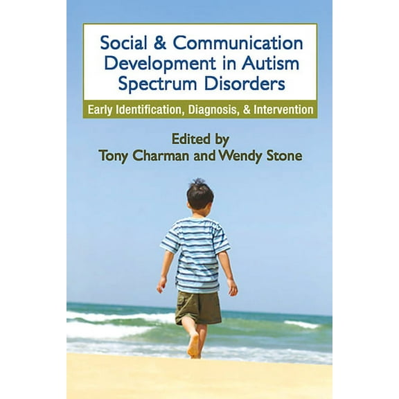 Social and Communication Development in Autism Spectrum Disorders : Early Identification, Diagnosis, and Intervention (Paperback)