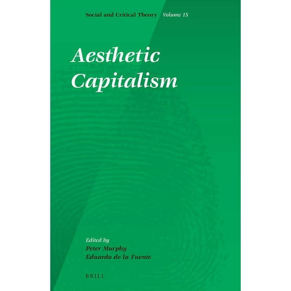 Social and Critical Theory Aesthetic Capitalism, Book 15, (Hardcover)