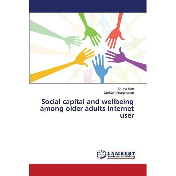 Social capital and wellbeing among older adults Internet user (Paperback)
