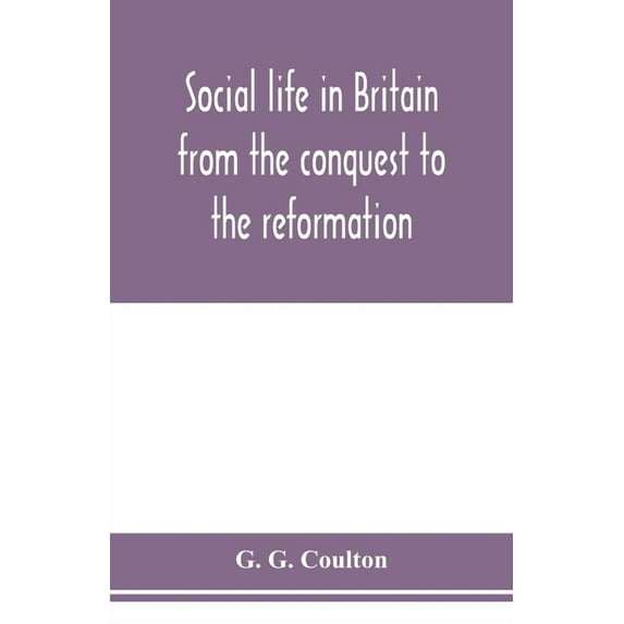 Social life in Britain from the conquest to the reformation, (Paperback)