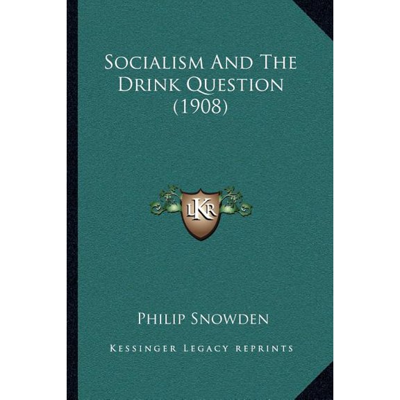 Socialism And The Drink Question (1908) (Paperback)