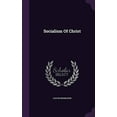 thumbnail image 1 of Socialism Of Christ Hardcover 134335255X 9781343352551 Austin Bierbower, 1 of 1