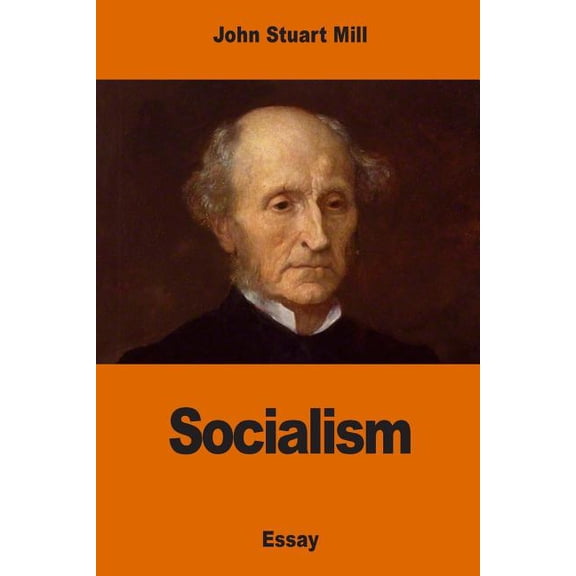 Socialism Paperback 1541354915 9781541354913 John Stuart Mill
