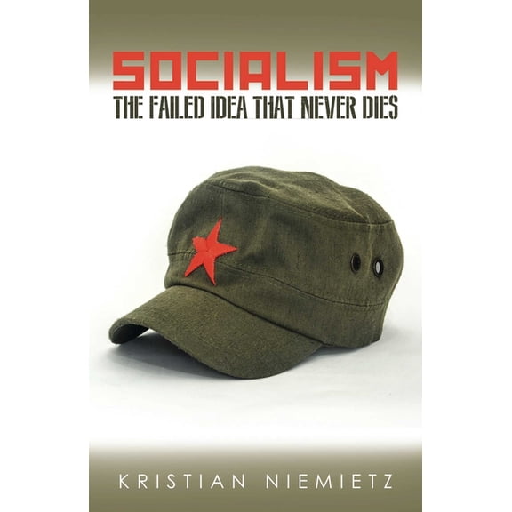 Socialism: The Failed Idea That Never Dies, (Paperback)