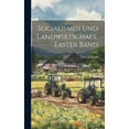 thumbnail image 1 of Socialismus und Landwirtschaft, erster Band (Hardcover), 1 of 1