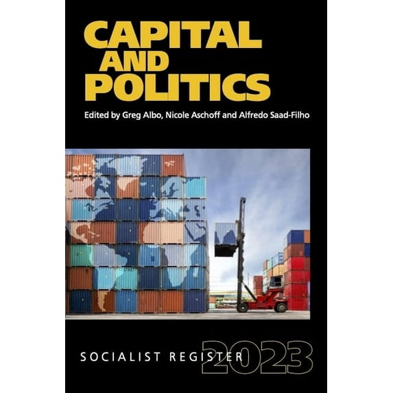 Socialist Register: Capital and Politics: Socialist Register 2023 (Paperback)