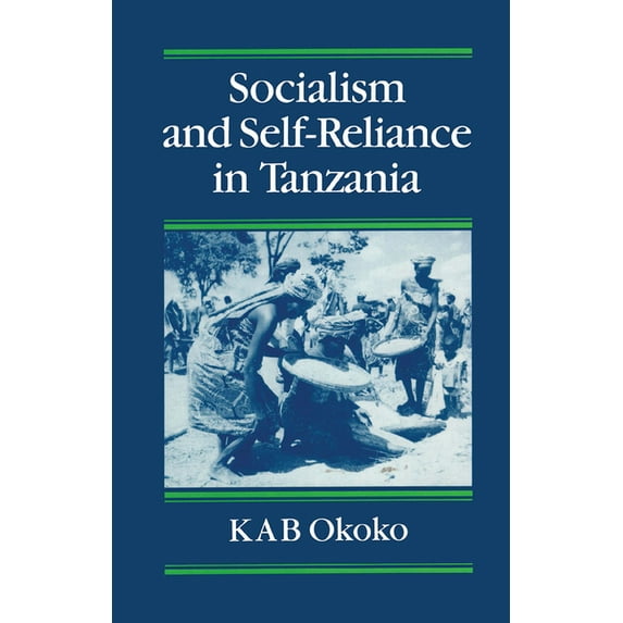 Socialist and Self-Reliance in Tanzania (Hardcover)