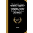 thumbnail image 1 of The Socialists Friend; Containing a Collection of Meditations and Prayers Compiled and Translated from Approved Sources, for the Use of Members and Leaders of Confraternities Hardcover 1371532389 A, 1 of 1