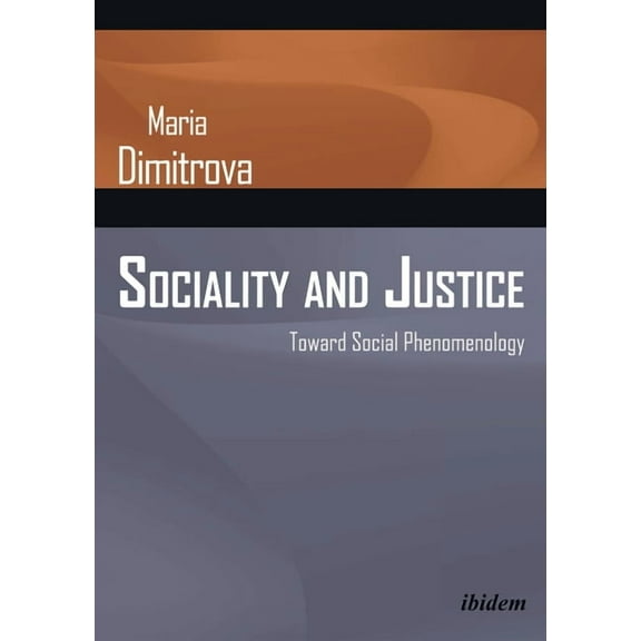 Sociality and Justice: Toward Social Phenomenology (Paperback)