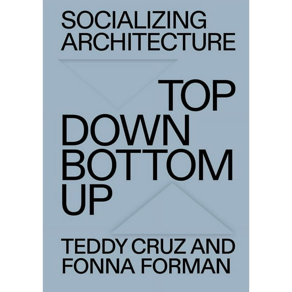 Socializing Architecture : Top-Down / Bottom-Up (Paperback)