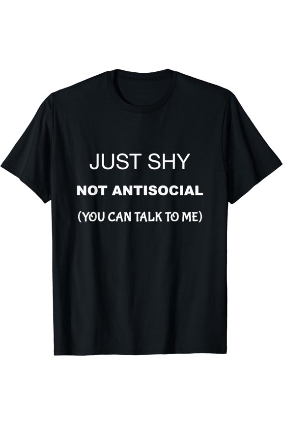 Socially Awkward Just Shy Not Antisocial Funny Introvert T-Shirt
