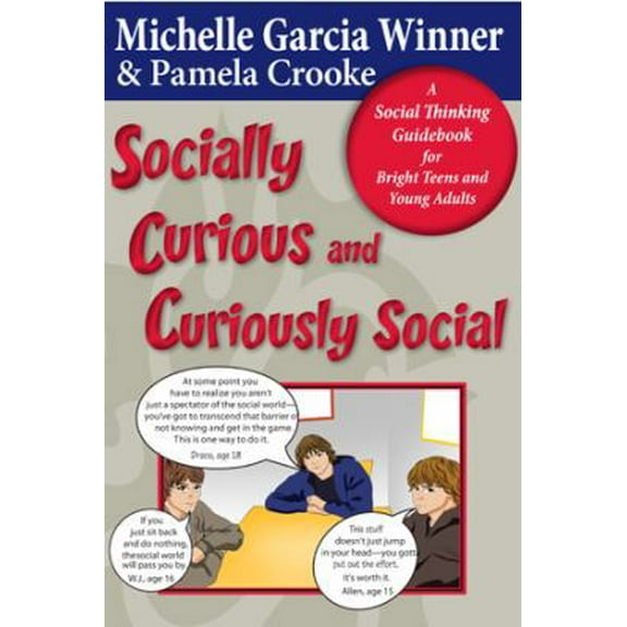 Pre-Owned Socially Curious, Curiously Social: A Social Thinking Guidebook for Bright Teens & Young Adults (Paperback) 0884272028 9780884272021