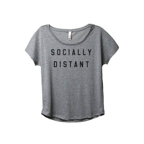 Socially Distant Women's Fashion Slouchy Dolman T-Shirt Tee Heather Grey Large