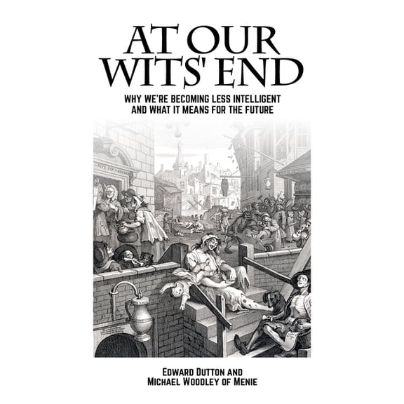Societas At Our Wits' End: Why We're Becoming Less Intelligent and What It Means for the Future, (Paperback)