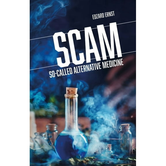 Societas: Scam: So-Called Alternative Medicine (Paperback)