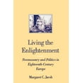 thumbnail image 1 of Society Living the Enlightenment: Freemasonry and Politics in Eighteenth-Century Europe, (Paperback), 1 of 1