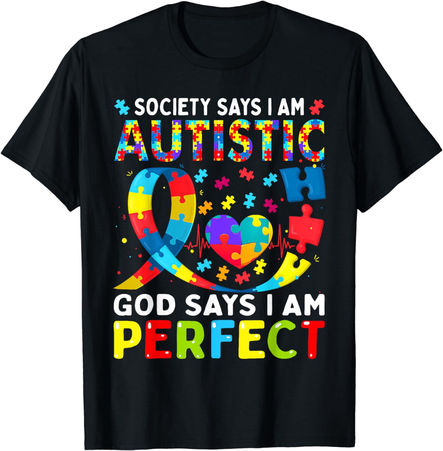 Society Say Im Autistic God Says Im Perfect Autism Awareness T-Shirt ...