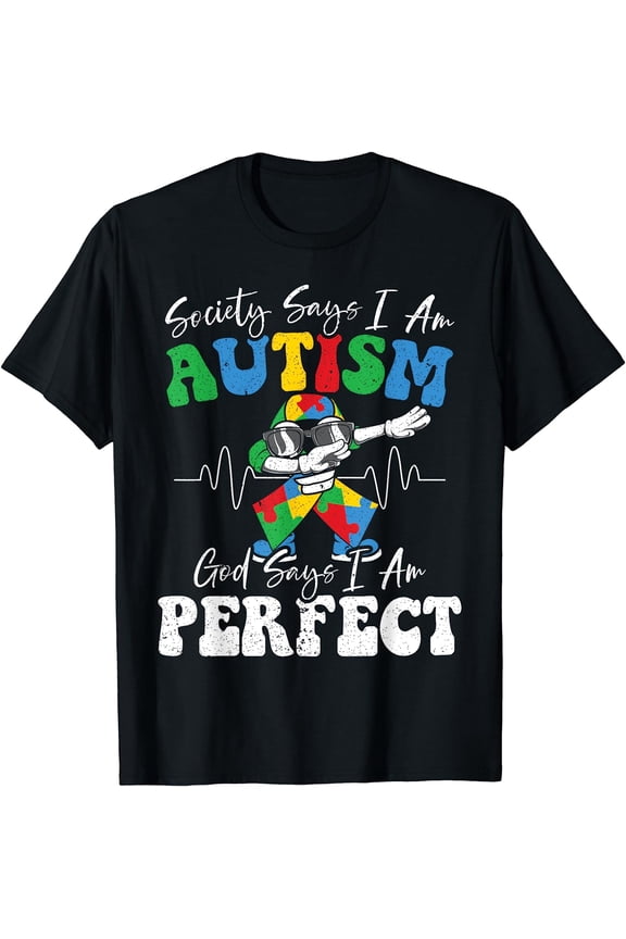 Society Says I Am Autistic God Says I Am Perfect Autism T-Shirt Black 2X-Large