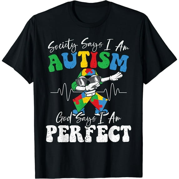 Society Says I Am Autistic God Says I Am Perfect Autism T-Shirt Black Medium