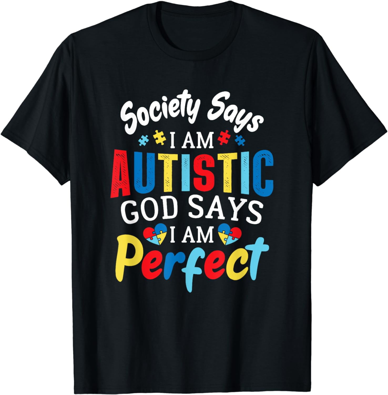 Society Says I Am Autistic God Says I Am Perfect T-Shirt - Walmart.com